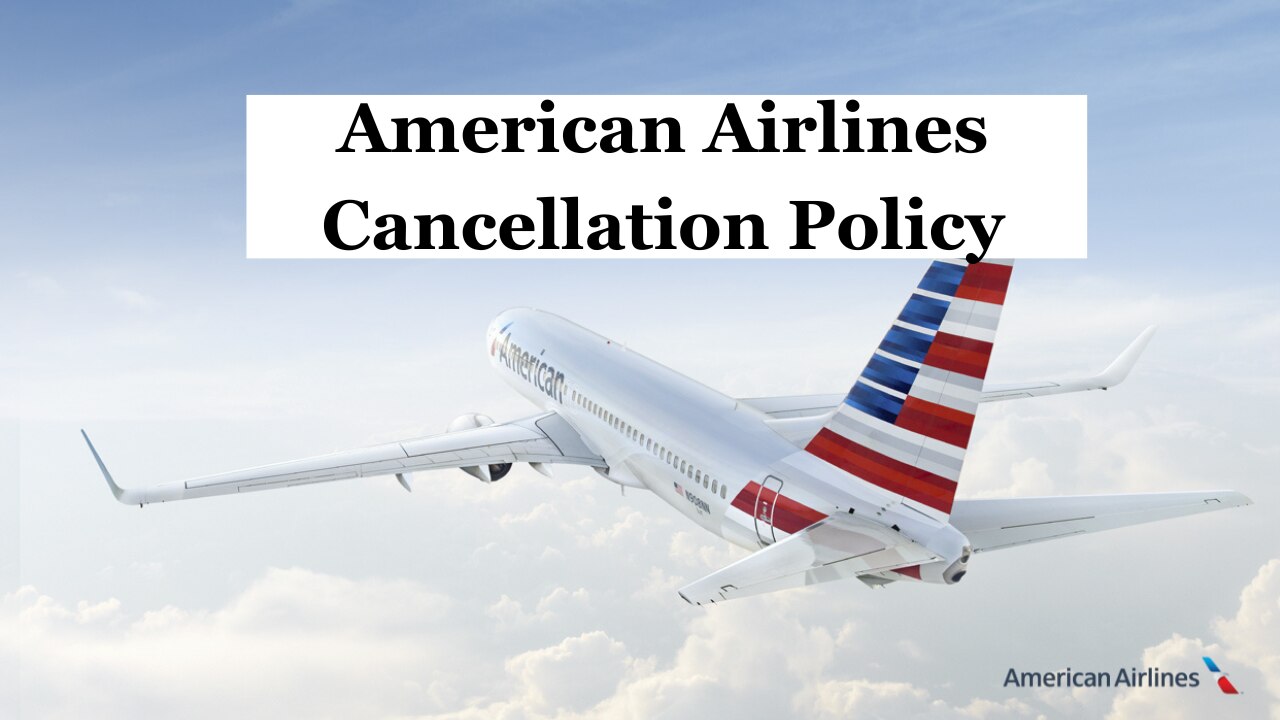 American Airlines Cancellation Policy