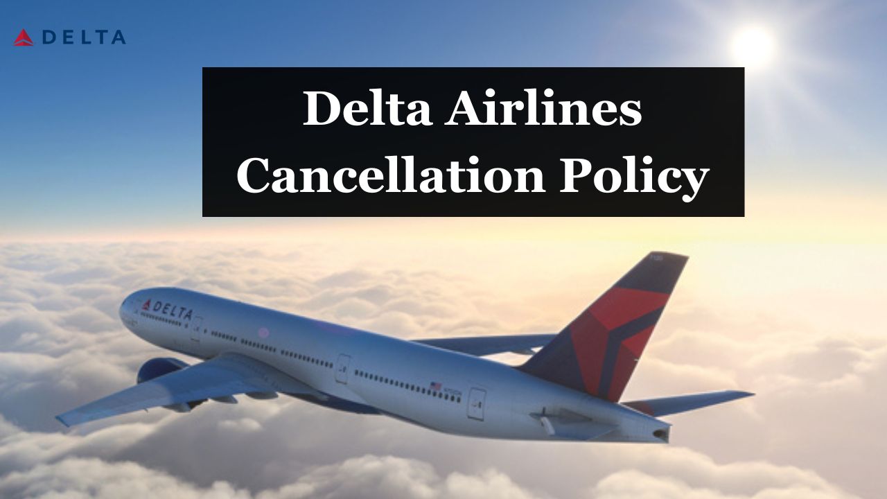 Delta Airlines Cancellation Policy