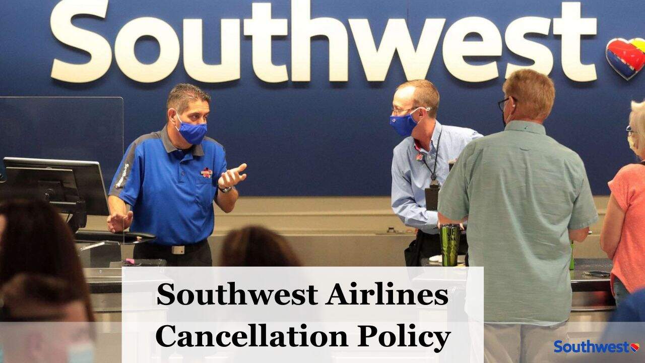 Southwest Airlines Cancellation Policy